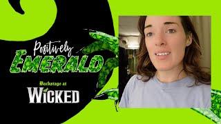 Positively Emerald: Backstage at WICKED with Mary Kate Morrissey, Episode 8