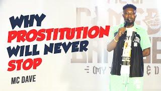 FUNNY REASONS WHY PROSTITUTION WILL NEVER STOP - MC DAVE