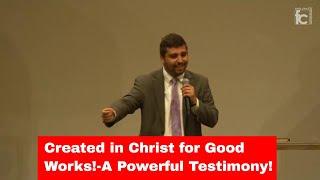 Created in Christ for Good Works!-A Powerful Testimony! // September 15th, 2024