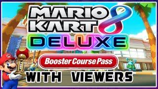 Mario Kart 8 Deluxe with Viewers! Booster Course Pass DLC! | Live 