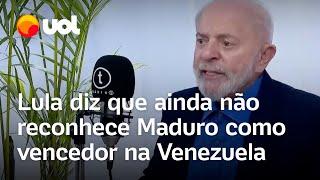 Lula não reconhece vitória de Maduro na Venezuela e diz que não quer agir de 'forma apaixonada'