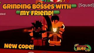 (New Code) Grinding Bosses with My Friend @primuszero778 | Dragon Blox Roblox