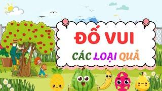 Câu Đố Vui Cho Bé | Chủ Đề Các Loại Quả | Nguyễn Thị Lan Anh