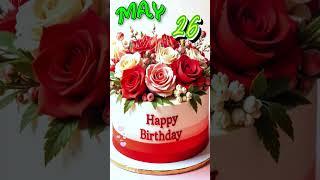 Happiest May 26 | Special Day For You | Happy Birthday To You