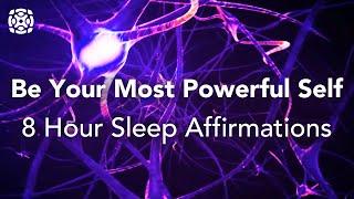 Be Your Most POWERFUL Self, 8 Hours Affirmations, Healthy, Wealthy & Wise Sleep Affirmations