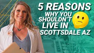 DON'T Move To Scottsdale, AZ Without Knowing These 5 Things!