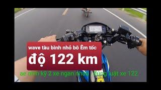 Video 41/ Cam xăng nồi Wave tào bình nhỏ pô êm tốc độ 120 km tại Phố Cái Dầu
