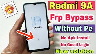 Redmi 9a Frp Bypass Without Pc | MIUI 12.5 ) Redmi 9a FRP/Google Account Bypass New Solution 2023