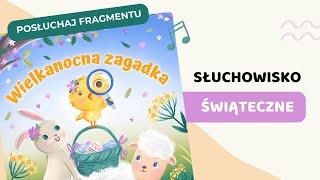 WIELKANOCNA ZAGADKA | fragment słuchowiska