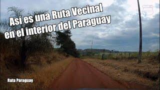 ASÍ ES UNA RUTA VECINAL EN EL INTERIOR DEL PARAGUAY - Conducir en tiempo real - Driving in Paraguay