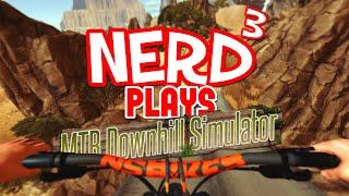 Nerd³ Plays... MTB Downhill Simulator - On Yer Bike