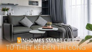 Câu chuyện từ thiết kế đến thi công nội thất Vinhomes Smart City