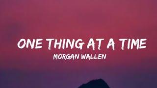 Morgan Wallen - One Thing At A Time (Lyrics)