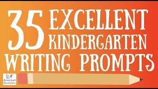 35 Excellent Kindergarten Prompts