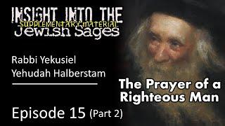 Prayer of the Klausenburger Rebbe - Rabbi Yekusiel Yehuda Halberstam