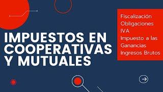 [Guía 2024] Impuestos para Cooperativas y Mutuales