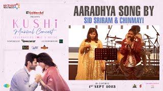 Aaradhya Song By Sid Sriram & Chinmayi | KUSHI Musical Concert | Vijay Deverakonda | Samantha