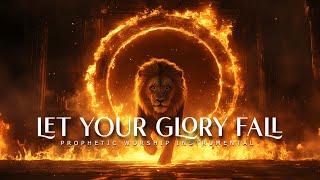 Let Your Glory Fall : Powerful Prophetic Worship Music