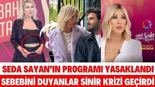 SEDA SAYAN SABAHIN SULTANI PROGRAMI YAYINDAN NEDEN KALDIRILDI NEDEN YOK DETAYLARI ÇAĞLAR ÖKTEN AŞK