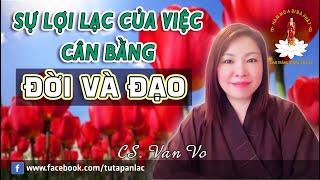Sự lợi lạc của việc cân bằng Đời và Đạo