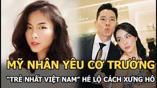 Mỹ nhân yêu cơ trưởng “trẻ nhất Việt Nam” hé lộ cách xưng hô độc lạ của bạn trai