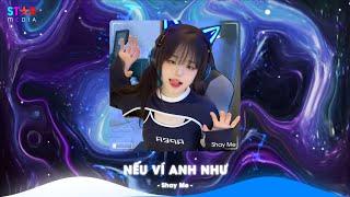 Nếu Ví Anh Như Remix TikTok , Cô Gái Ở Phương Xa x Quan Sơn Tửu Remix TikTok - Nhạc Trung Quốc Remix