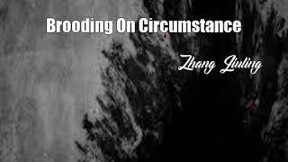 Brooding On Circumstance (Zhang Jiuling Poem)