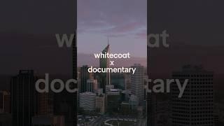 Whitecoat x Documentary