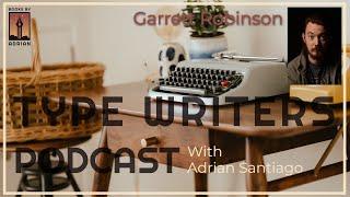 Garrett Robinson - Type Writers Podcast