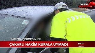 Çakarlı Hakim Kurala Uymadı