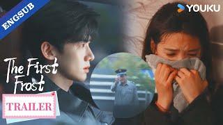 【Trailer】EP24:He's heartbroken! He'll make the one who hurt her pay the price! The First Frost |