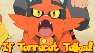 IF POKÉMON TALKED: Torracat Will Never Lose Against Incineroar Again!