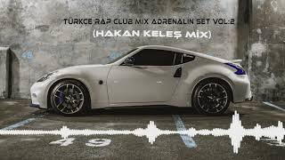 TÜRKÇE RAP VOL 2 CLUB MİX ADRENALİN SET (HAKAN KELEŞ)