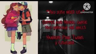 “You just need us…” Yandere Pine Twins x listener