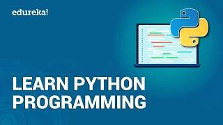 Learn Python Programming for Beginners | Python Programming | Python Tutorial | Edureka