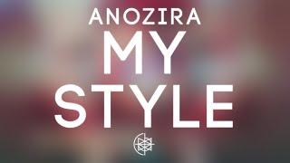 Anozira - MY STYLE