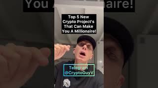 Top  5 New Crypto Project's That Can Make You A Millionaire!#crypto #altcoin #cryptocurrency