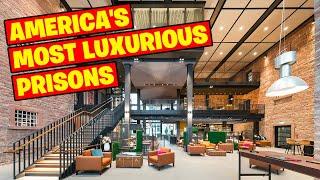 Inside America's Most Luxurious Prisons