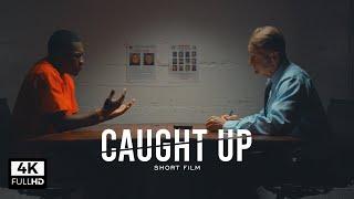 Caught Up | Official Movie