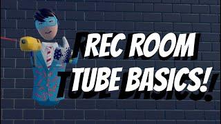 Rec Room Tube Basics! (Building Basics #1)