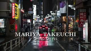 Mariya Takeuchi - Oh No, Oh Yes