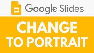 How To Change to Portrait in Google Slides | Portrait Orientation  | Google Slides Tutorial