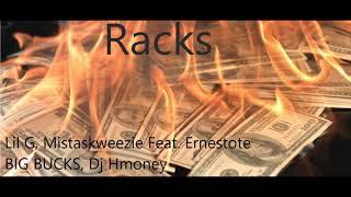 Mistaskweezie, Lil G - Racks ft. Ernestote BIG BUCKS, DJ H-Money (Official Audio)