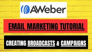 AWeber Email Marketing Tutorial: Creating Broadcasts and Campaigns!