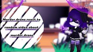 murder drone react to random video about murder drone ~~~~[gacha nox ]~~~~