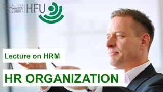 HR ORGANIZATION - HRM Lecture 12