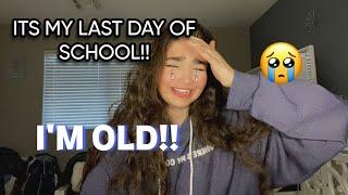 ITS MY LAST DAY OF SCHOOL! (IM OLD VLOG)