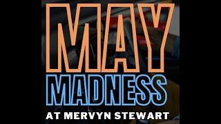 May Madness at Mervyn Stewart