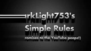 DarkLight753's 5 Simple Rules