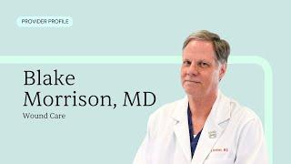 Meet Blake Morrison, MD | CLS Health Wound Care